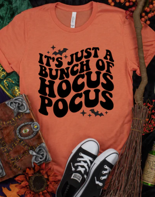 Just a Bunch of Hocus Pocus| Pick Your Shirt Type, Size, & Color